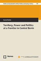 eBook (pdf) Territory, Power and Politics at a Frontier in Central Benin de Kamal Donko