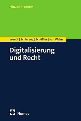 E-Book (pdf) Digitalisierung und Recht von Domenik H. Wendt, Tamay Schimang, Sebastian Schüßler