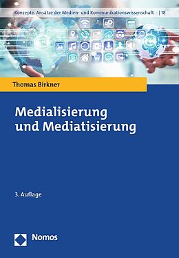 E-Book (pdf) Medialisierung und Mediatisierung von Thomas Birkner