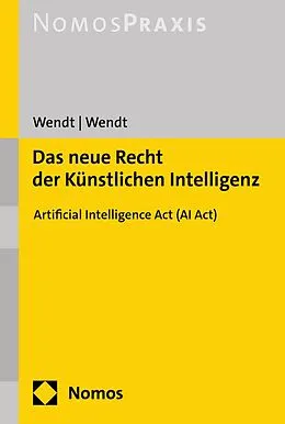 E-Book (pdf) Das neue Recht der Künstlichen Intelligenz von Janine Wendt, Domenik H. Wendt