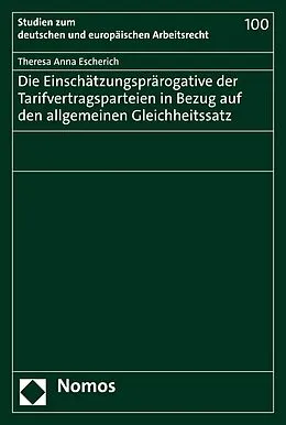 E-Book (pdf) Die Einschätzungsprärogative der Tarifvertragsparteien in Bezug auf den allgemeinen Gleichheitssatz von Theresa Anna Escherich