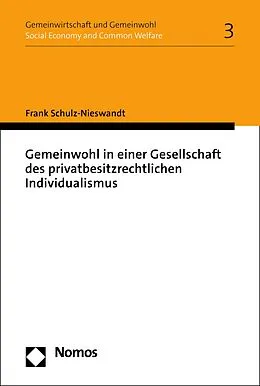E-Book (pdf) Gemeinwohl in einer Gesellschaft des privatbesitzrechtlichen Individualismus von Frank Schulz-Nieswandt