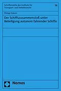 E-Book (pdf) Der Schiffszusammenstoß unter Beteiligung autonom fahrender Schiffe von Philipp Etzkorn