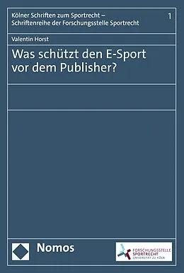 E-Book (pdf) Was schützt den E-Sport vor dem Publisher? von Valentin Horst