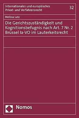 E-Book (pdf) Die Gerichtszuständigkeit und Kognitionsbefugnis nach Art. 7 Nr. 2 Brüssel Ia-VO im Lauterkeitsrecht von Melissa Lutz