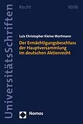 E-Book (pdf) Der Ermächtigungsbeschluss der Hauptversammlung im deutschen Aktienrecht von Luis Christopher Kleine Wortmann