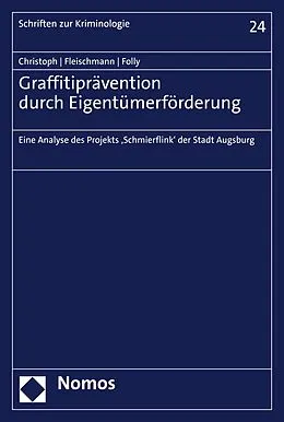 E-Book (pdf) Graffitiprävention durch Eigentümerförderung von Stephan Christoph, Lena Fleischmann, Anna-Sophia Folly