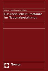 E-Book (pdf) Das rheinische Nurnotariat im Nationalsozialismus von Michael Kißener, Andreas Roth, Vaios Kalogrias