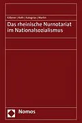 E-Book (pdf) Das rheinische Nurnotariat im Nationalsozialismus von Michael Kißener, Andreas Roth, Vaios Kalogrias