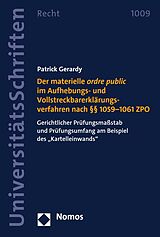 E-Book (pdf) Der materielle ordre public im Aufhebungs- und Vollstreckbarerklärungsverfahren nach §§ 10591061 ZPO von Patrick Gerardy