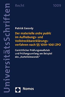 E-Book (pdf) Der materielle ordre public im Aufhebungs- und Vollstreckbarerklärungsverfahren nach §§ 10591061 ZPO von Patrick Gerardy