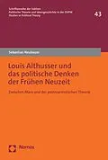 E-Book (pdf) Louis Althusser und das politische Denken der Frühen Neuzeit von Sebastian Neubauer