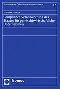 E-Book (pdf) Compliance-Verantwortung des Staates für gemischtwirtschaftliche Unternehmen von Franziska Schnuch