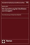 E-Book (pdf) Die Zurechnung bei Straftaten aus Gruppen von Mathias Bähr