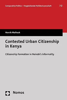 E-Book (pdf) Contested Urban Citizenship in Kenya von Henrik Maihack