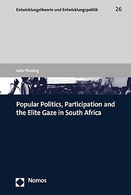 eBook (pdf) Popular Politics, Participation and the Elite Gaze in South Africa de Julia Plessing