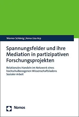 E-Book (pdf) Spannungsfelder und ihre Mediation in partizipativen Forschungsprojekten von Werner Schönig, Anna Liza Arp