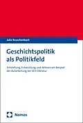 E-Book (pdf) Geschichtspolitik als Politikfeld von Julia Reuschenbach