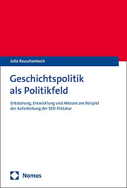 E-Book (pdf) Geschichtspolitik als Politikfeld von Julia Reuschenbach