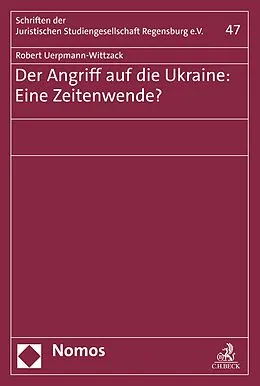 E-Book (pdf) Der Angriff auf die Ukraine: Eine Zeitenwende? von Robert Uerpmann-Wittzack
