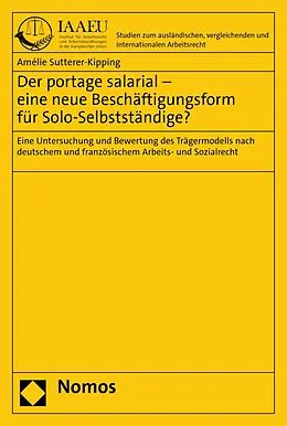 E-Book (pdf) Der portage salarial  eine neue Beschäftigungsform für Solo-Selbstständige? von Amélie Sutterer-Kipping