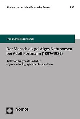 E-Book (pdf) Der Mensch als geistiges Naturwesen bei Adolf Portmann (18971982) von Frank Schulz-Nieswandt
