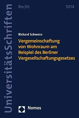 E-Book (pdf) Vergemeinschaftung von Wohnraum am Beispiel des Berliner Vergesellschaftungsgesetzes von Richard Schwens