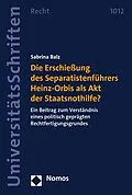 E-Book (pdf) Die Erschießung des Separatistenführers Heinz-Orbis als Akt der Staatsnothilfe? von Sabrina Balz