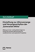 E-Book (pdf) Einstellung zur Altersvorsorge und Vorsorgeverhalten der Generation Mitte von Mario Weißkopff
