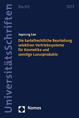 E-Book (pdf) Die kartellrechtliche Beurteilung selektiver Vertriebssysteme für Kosmetika und sonstige Luxusprodukte von Juyoung Lee
