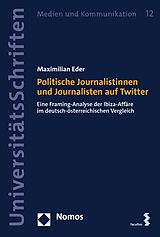 E-Book (pdf) Politische Journalistinnen und Journalisten auf Twitter von Maximilian Eder