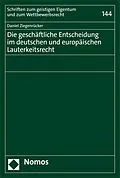 E-Book (pdf) Die geschäftliche Entscheidung im deutschen und europäischen Lauterkeitsrecht von Daniel Ziegenrücker
