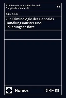E-Book (pdf) Zur Kriminologie des Genozids  Handlungsmuster und Erklärungsansätze von Fatih Kolkilic