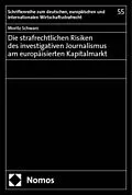 E-Book (pdf) Die strafrechtlichen Risiken des investigativen Journalismus am europäisierten Kapitalmarkt von Moritz Schwarz
