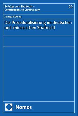 E-Book (pdf) Die Prozeduralisierung im deutschen und chinesischen Strafrecht von Jiangjun Zheng