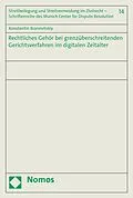 E-Book (pdf) Rechtliches Gehör bei grenzüberschreitenden Gerichtsverfahren im digitalen Zeitalter von Konstantin Branovitskiy