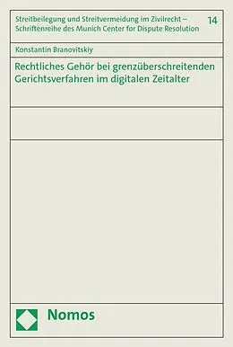 E-Book (pdf) Rechtliches Gehör bei grenzüberschreitenden Gerichtsverfahren im digitalen Zeitalter von Konstantin Branovitskiy