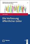 E-Book (pdf) Die Verfassung öffentlicher Güter von Jens Kersten