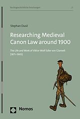 E-Book (pdf) Researching Medieval Canon Law around 1900 von Stephan Dusil