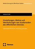 E-Book (pdf) Einstellungen, Motive und Werthaltungen von Studierenden des öffentlichen Dienstes von Johanna Groß