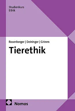 E-Book (pdf) Tierethik von Michael Rosenberger, Konstantin Deininger, Herwig Grimm