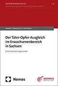 E-Book (pdf) Der Täter-Opfer-Ausgleich im Erwachsenenbereich in Sachsen von Elisa Hoven, Anja Rubitzsch, Jan Schriever