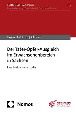 E-Book (pdf) Der Täter-Opfer-Ausgleich im Erwachsenenbereich in Sachsen von Elisa Hoven, Anja Rubitzsch, Jan Schriever