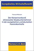 E-Book (pdf) Der Konzernverbund chinesischer Staatsunternehmen in der europäischen und deutschen Fusionskontrolle von Thomas Willemsen