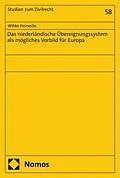 E-Book (pdf) Das niederländische Übereignungssystem als mögliches Vorbild für Europa von Wibke Heinecke