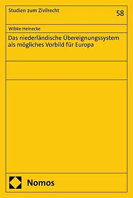 E-Book (pdf) Das niederländische Übereignungssystem als mögliches Vorbild für Europa von Wibke Heinecke