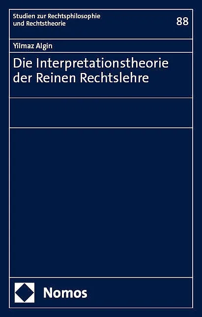 Die Interpretationstheorie der Reinen Rechtslehre