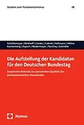 E-Book (pdf) Die Aufstellung der Kandidaten für den Deutschen Bundestag von Suzanne S. Schüttemeyer, Pia Berkhoff, Malte Cordes