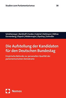 E-Book (pdf) Die Aufstellung der Kandidaten für den Deutschen Bundestag von Suzanne S. Schüttemeyer, Pia Berkhoff, Malte Cordes