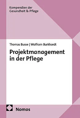 E-Book (pdf) Projektmanagement in der Pflege von Thomas Busse, Wolfram Burkhardt